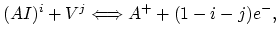 $\displaystyle (AI)^{i}+V^{j}\Longleftrightarrow A^{+}+(1-i-j)e^{-},$