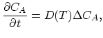 $\displaystyle \frac{\partial C_A}{\partial t} = D(T) \Delta C_A,$