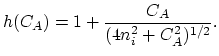 $\displaystyle h(C_A) = 1 + \frac{C_A}{(4n_{i}^{2}+C_A^{2})^{1/2}}.$