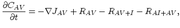 $\displaystyle \frac{\partial C_{AV}}{\partial t} = -\nabla J_{AV}+R_{AV}-R_{AV+I}-R_{AI+AV},$