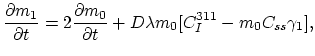 $\displaystyle \frac{\partial m_1}{\partial t}=2\frac{\partial m_0}{\partial t}+ D \lambda m_0[C_I^{311}-m_0C_{ss}\gamma_1],$