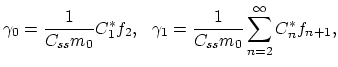 $\displaystyle \gamma_0=\frac{1}{C_{ss}m_0}C_1^{*}f_2,     \gamma_1=\frac{1}{C_{ss}m_0}\sum_{n=2}^{\infty}C_n^{*}f_{n+1},$