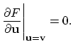 $\displaystyle \frac{\partial F}{\partial \mathbf{u}}\Bigg\vert_{\mathbf{u}=\mathbf{v}}=0.$