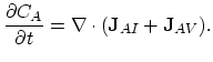 $\displaystyle \frac{\partial C_A}{\partial t}=\nabla\cdot(\mathbf{J}_{AI}+\mathbf{J}_{AV}).$