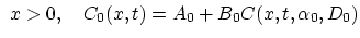 $\displaystyle   x > 0, \quad C_0(x,t) = A_0 + B_0 C(x,t,\alpha_0,D_0)$