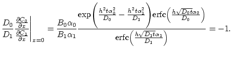 $\displaystyle \frac{D_0}{D_1}\frac{\frac{\partial C_0}{\partial x}}{\frac{\part...
...{D_0}\Bigr )}{\text{erfc} \Bigl (\frac{h\sqrt{D_1 t} \alpha_1}{D_1}\Bigr )}=-1.$