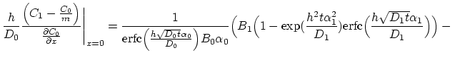 $\displaystyle \frac{h}{D_0}\frac{\Bigl(C_{1} - \frac{C_{0}} {m}\Bigr)}{\frac{\p...
...}{D_1}) \text{erfc} \Bigl (\frac{h\sqrt{D_1 t} \alpha_1}{D_1}\Bigr)\Bigr )-  $