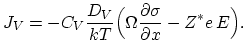 $\displaystyle J_V=-C_V\frac{D_V}{kT}\Bigl(\Omega \frac{\partial \sigma}{\partial x} - Z^*e E\Bigr).$
