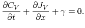 $\displaystyle \frac{\partial C_V}{\partial t} + \frac{\partial J_V}{\partial x} + \gamma = 0.$