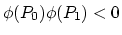 $ \phi(P_{0})\phi(P_{1})<0$
