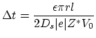 $\displaystyle \Delta t = \frac{\epsilon\pi r l}{2D_{s}\vert e\vert Z^{*}V_{0}}$