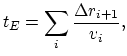 $\displaystyle t_{E}=\sum_{i}\frac{\Delta r_{i+1}}{v_{i}},$