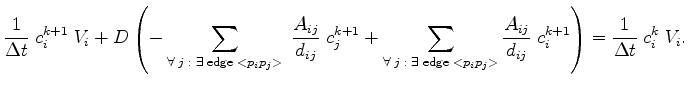 $\displaystyle \frac{1}{\Delta t} \;c_i^{k+1}\;V_i + D \left( - \sum_{\forall \;...
...\frac{A_{ij}}{d_{ij}} \;c_i^{k+1} \right) = \frac{1}{\Delta t} \;c_i^{k} \;V_i.$