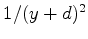 $ 1/(y+d)^{2}$