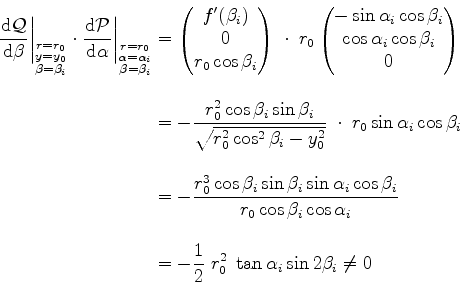 \begin{gather*}\begin{split}\frac{\mathrm{d} \mathcal{Q}}{\mathrm{d} \beta} \big...
...c{1}{2} \;r_0^2 \;\tan \alpha_i \sin 2 \beta_i \neq 0\ \end{split}\end{gather*}