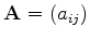 $ {\mathrm{\bf A}}=\left( a_{ij} \right)$