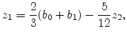 $\displaystyle z_1 = \frac{2}{3} (b_0 + b_1) - \frac{5}{12}z_2,$