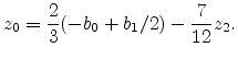 $\displaystyle z_0 = \frac{2}{3} (-b_0 + b_1/2) - \frac{7}{12}z_2.$