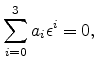 $\displaystyle \sum_{i=0}^{3} a_{i} \epsilon ^{i} = 0,$