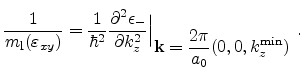 $\displaystyle \frac{1}{\ensuremath{m_\mathrm{l}}(\varepsilon _{xy})} = \frac{1}...
...rt}_{\displaystyle {\mathbf{k}} = \frac{2\pi}{a_0} (0,0,k_z^{\mathrm{min}})} .$