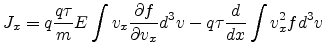 $\displaystyle J_x = q \frac{q\tau}{m} E \int{v_x \frac{\partial f}{\partial v_x}d^3v} - q\tau \frac{d}{dx} \int{v_x^2 f d^3v}$