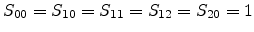 $ S_{00} = S_{10} = S_{11} = S_{12} =
S_{20} = 1$