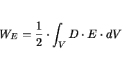 \begin{displaymath}
W_E=\frac{1}{2}\cdot \int_V D \cdot E \cdot dV
\end{displaymath}