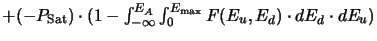 $\textstyle + (-P_\mathrm{Sat}) \cdot (1 -
\int_{-\infty}^{E_A}\int_{0}^{E_\mathrm{max}} F(E_u,E_d)\cdot dE_d \cdot dE_u)$