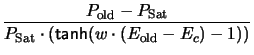 $\displaystyle \frac{P_\mathrm{old} - P_\mathrm{Sat}}{ P_\mathrm{Sat}\cdot(\textsf{tanh}(w \cdot (E_\mathrm{old} - E_c) - 1))}$