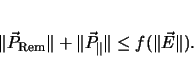 \begin{displaymath}
\Vert\vec{P}_\mathrm{Rem}\Vert+\Vert\vec{P}_{\parallel}\Vert \leq
f(\Vert\vec{E}\Vert).
\end{displaymath}