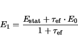 \begin{displaymath}
E_1 = \frac{E_\mathrm{stat} + \tau_\mathrm{ef} \cdot E_0}{1 + \tau_\mathrm{ef}}
\end{displaymath}