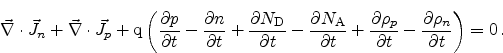 \begin{displaymath}
\ensuremath{\ensuremath{{\vec{\nabla}}}\cdot {\vec{J}}}_n +...
...rtial t} - \frac{\partial \rho_n}{\partial t} \right) = 0   .
\end{displaymath}