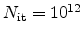 $\ensuremath {N_\textrm {it}}= 10^{12}$