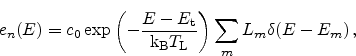 \begin{displaymath}
e_n(\ensuremath{E}) = c_0 \exp\left(-\frac{\ensuremath{E}-\e...
...right) \sum_m L_m
\delta(\ensuremath{E}-\ensuremath{E}_m)   ,
\end{displaymath}