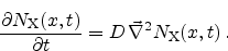 \begin{displaymath}
\frac{\partial \ensuremath{N_\textrm{X}}(x,t)}{\partial t} ...
...suremath{{\vec{\nabla}}}^2 \ensuremath{N_\textrm{X}}(x,t)   .
\end{displaymath}