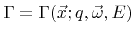 $ {\Gamma}={\Gamma}({\vec{x}};{q}, {\vec{\omega}}, {E})$