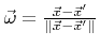 $ {\vec{\omega}}=\frac{{\vec{x}}-{\vec{x}}'}{\lVert{\vec{x}}-{\vec{x}}'\rVert}$