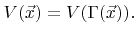 $\displaystyle {V}({\vec{x}}) = {V}({\Gamma}({\vec{x}})) .$