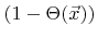 $ \left(1-{\Theta}({\vec{x}})\right)$