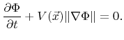 $\displaystyle \frac{\partial{\Phi}}{\partial{t}}+{V}({\vec{x}})\lVert\nabla{\Phi}\rVert=0.$