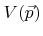 $ {V}({\vec{p}})$