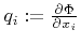 $ q_i:=\frac{\partial {\Phi}}{\partial{x}_i}$