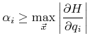 $\displaystyle {\alpha}_i \geq \max_{{\vec{x}}} \left\vert \frac{\partial{H}}{\partial q_i}\right\vert$