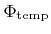 $ {\Phi}_{\text{temp}}$