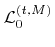 $ {\mathcal{L}}_0^{({t},{M})}$