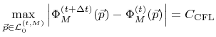 $\displaystyle \max_{{\vec{p}}\in {\mathcal{L}}_0^{({t},{M})}}\left\vert{\Phi}_{...
...elta {t})}({\vec{p}})-{\Phi}_{M}^{({t})}({\vec{p}})\right\vert = {C_\text{CFL}}$