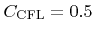 $ {C_\text{CFL}}=\num{0.5}$