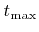 $ t_{\text{max}}$