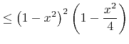 $\displaystyle \leq\left(1-{x}^2\right)^2\left(1-\frac{{x}^2}{4}\right)$