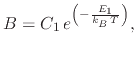 $\displaystyle B=C_{1}\,e^{\left(-\frac{E_{1}}{k_B\,T}\right)},$